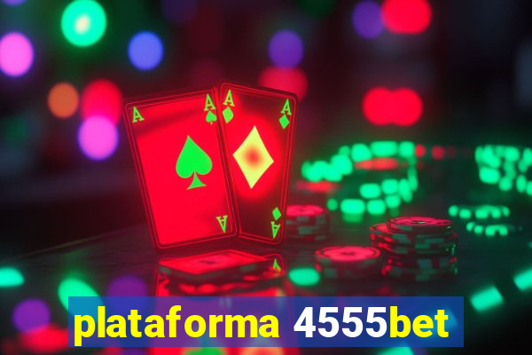 plataforma 4555bet