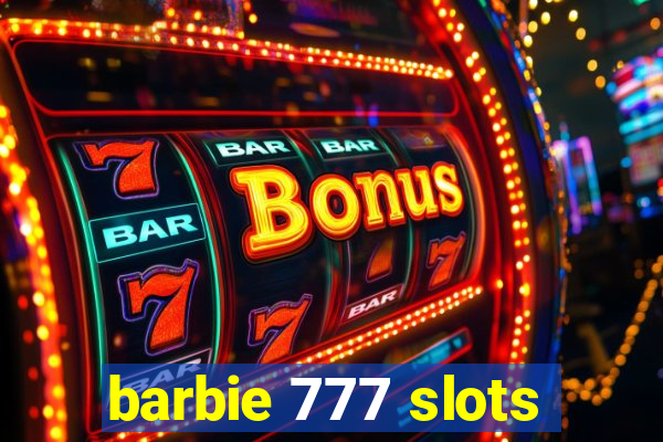 barbie 777 slots