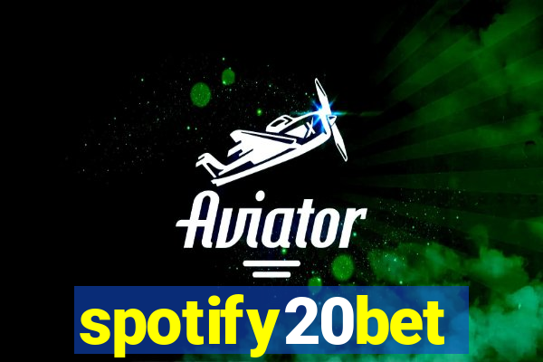 spotify20bet