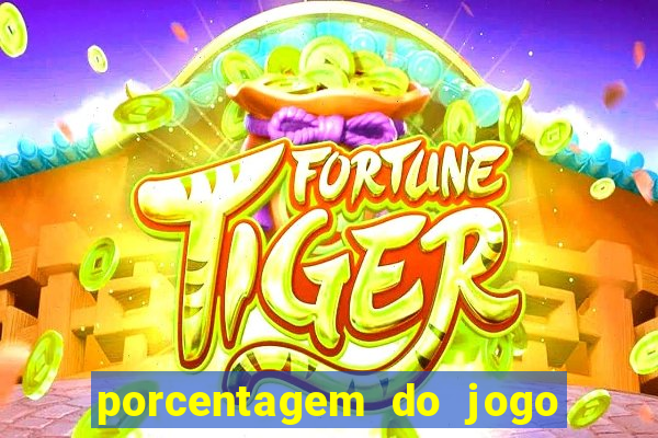 porcentagem do jogo fortune tiger