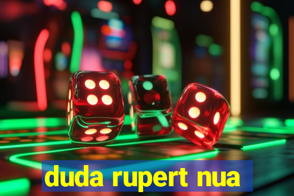 duda rupert nua