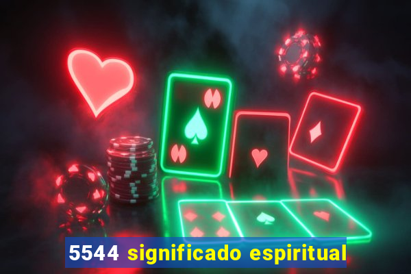 5544 significado espiritual