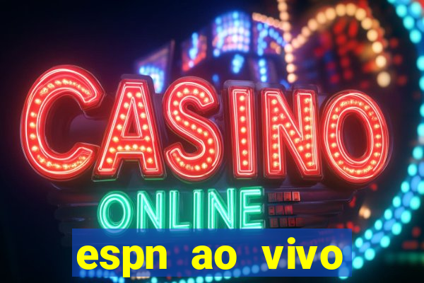 espn ao vivo online gratis