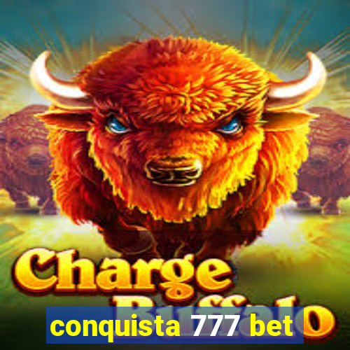 conquista 777 bet