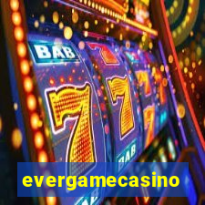 evergamecasino