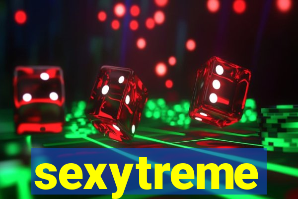 sexytreme