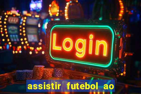 assistir futebol ao vivo sem virus