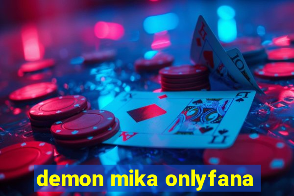 demon mika onlyfana