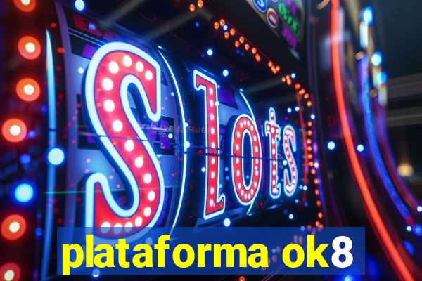 plataforma ok8