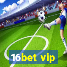 16bet vip