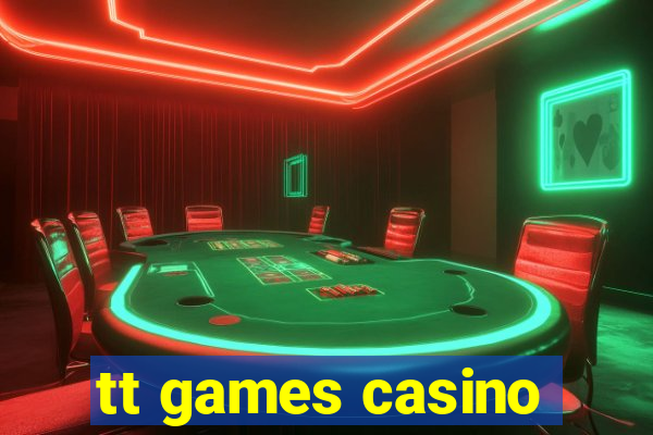 tt games casino