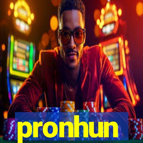 pronhun