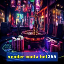 vender conta bet365