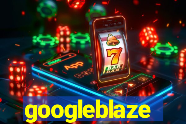 googleblaze