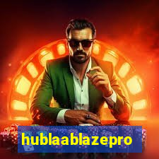 hublaablazepro