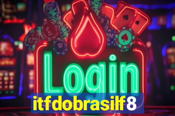 itfdobrasilf8