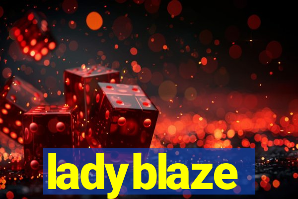 ladyblaze