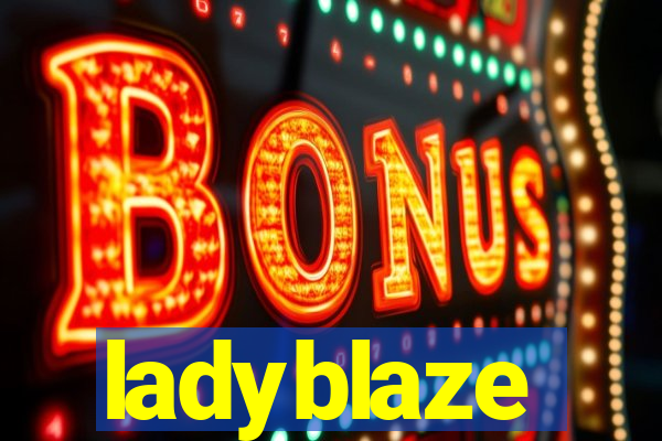 ladyblaze