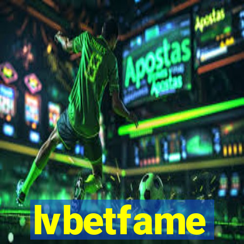 lvbetfame