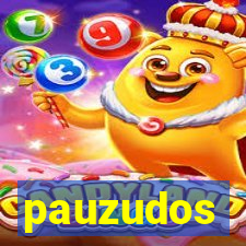 pauzudos