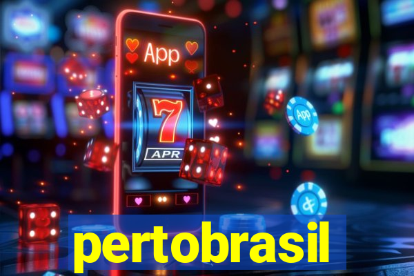 pertobrasil