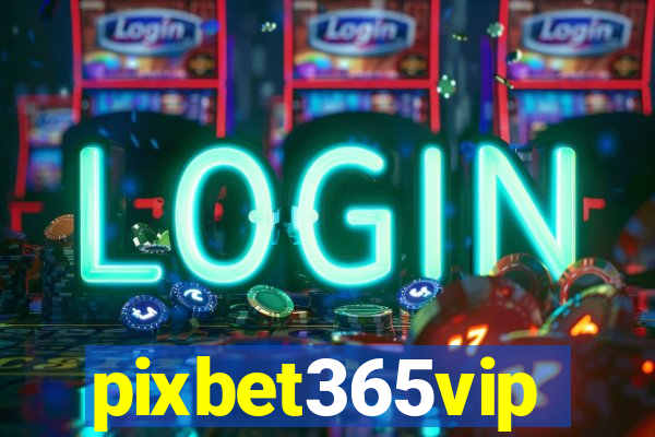 pixbet365vip