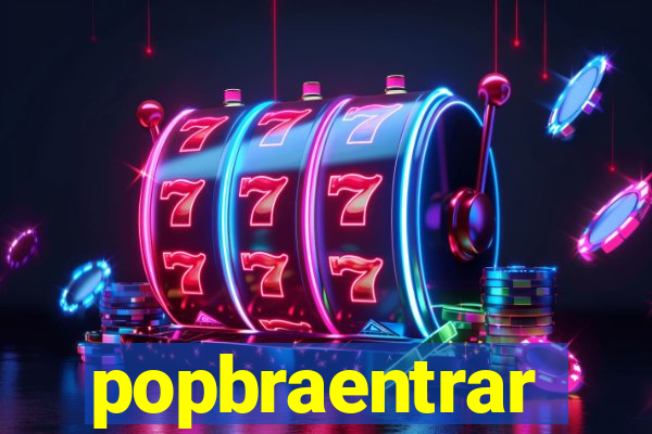 popbraentrar