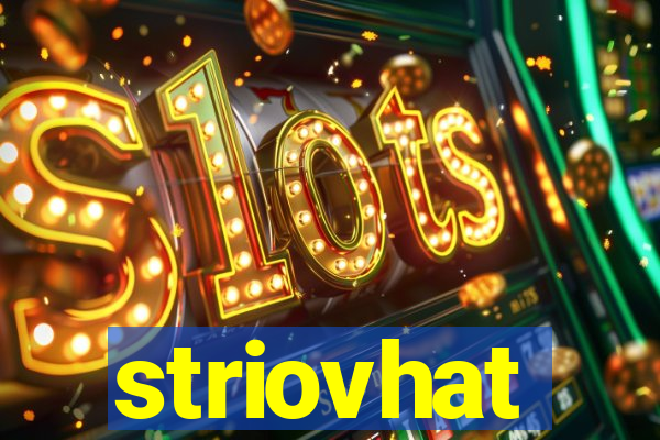 striovhat