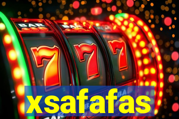 xsafafas